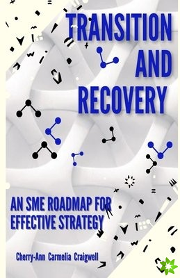 Transition and Recovery - An SME Roadmap for Effective Strategy