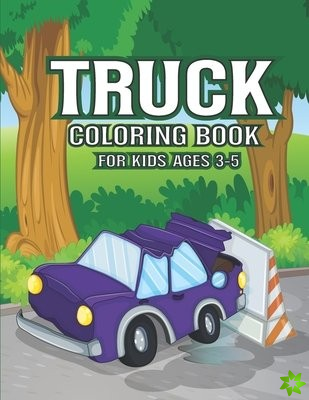 Truck Coloring Book For Kids Ages 3-5