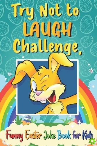 Try Not to Laugh Challenge, Funny Easter Joke Book for Kids