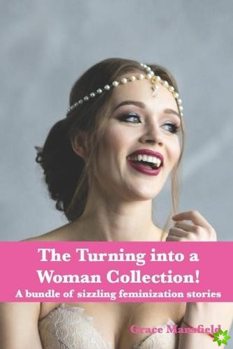 Turning into a Woman Collection
