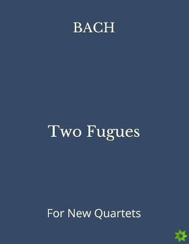 Two Fugues