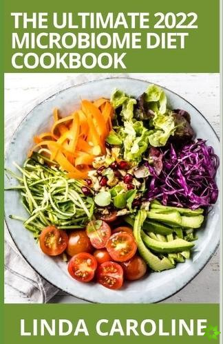 Ultimate 2022 Microbiome Diet Cookbook