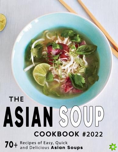 Ultimate Asian Soup Cookbook 2022