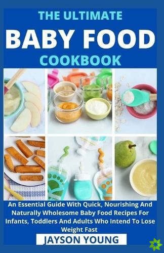 Ultimate Baby Food Cookbook