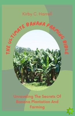 Ultimate Banana Farming Bible