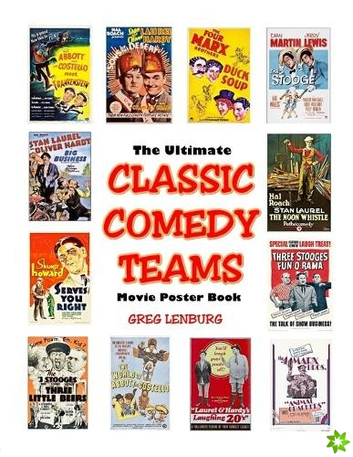 Ultimate Classic Comedy Teams Movie Poster Book
