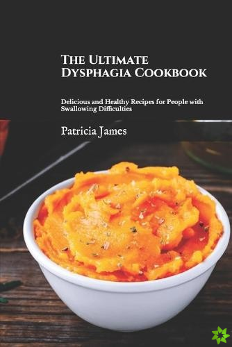 Ultimate Dysphagia Cookbook