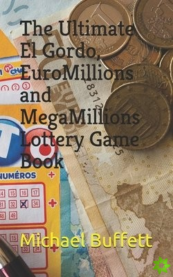 Ultimate El Gordo, EuroMillions and MegaMillions Lottery Game Book