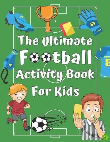 ULTIMATE Football Activity Book For Kids