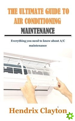 Ultimate Guide to Air Conditioning Maintenance