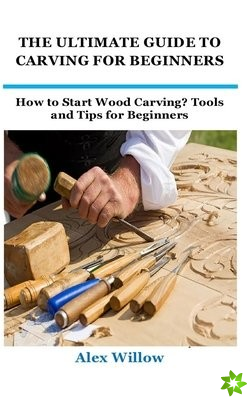 Ultimate Guide to Carving for Beginners