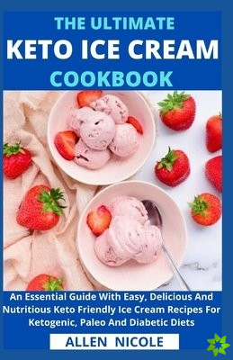 Ultimate Keto Ice Cream Cookbook