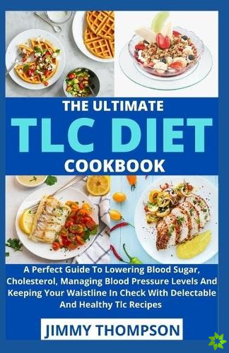 Ultimate TLC Diet Cookbook
