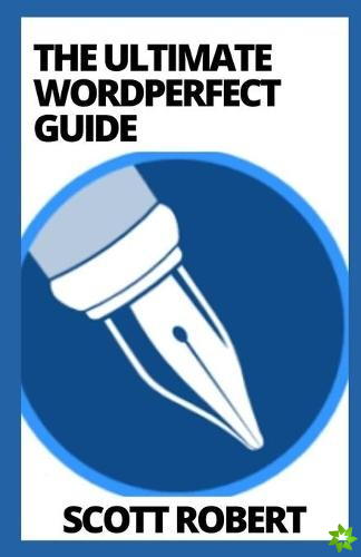 Ultimate WordPerfect Guide