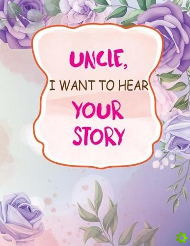 Uncle I Want to Hear Your Story