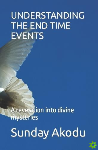 Understanding the End Time Events