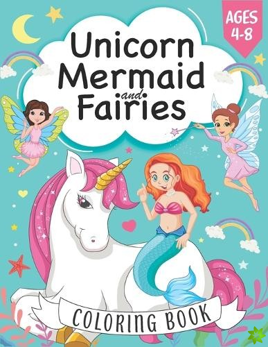 Unicorn, Mermaid and Fairies Coloring Book