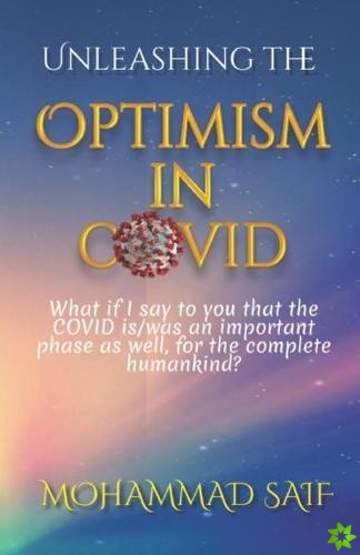 Unleashing The Optimism In COVID