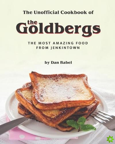 Unofficial Cookbook of The Goldbergs