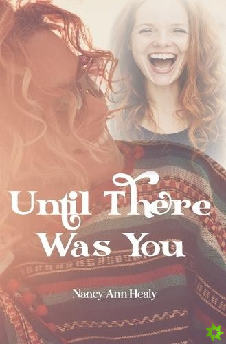 Until There Was You