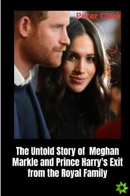 Untold Story of Meghan Markle and Prince Harry's Exit from the Royal Family