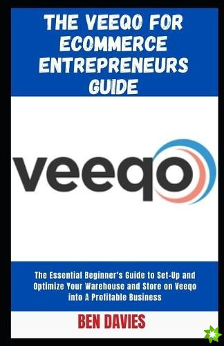 Veeqo for Ecommerce Entrepreneurs Guide