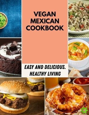 Vegan Mexican Cookbook