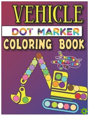 Vehicle Dot Marker Coloring Book