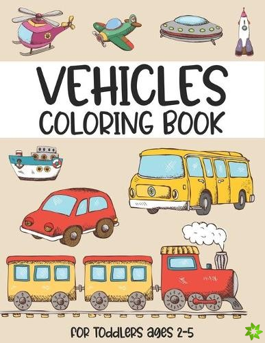 Vehicles coloring book for toddlers ages 2-5