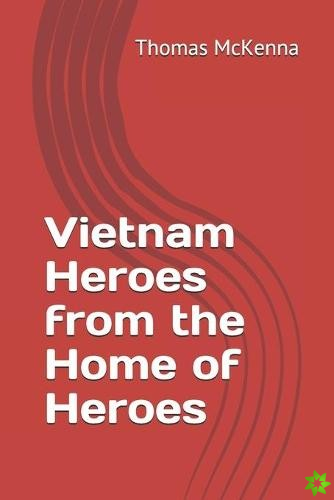 Vietnam Heroes from the Home of Heroes
