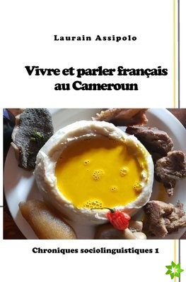 Vivre et parler francais au Cameroun