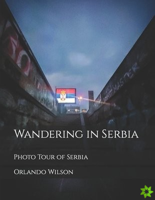 Wandering in Serbia