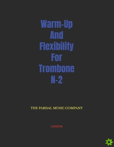 Warm-Up And Flexibility For Trombone N-2
