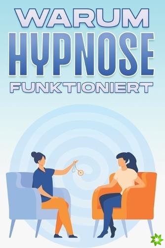 Warum Hypnose funktioniert