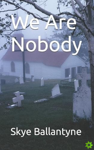 We Are Nobody