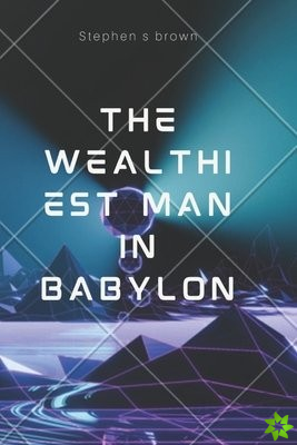 Wealthiest Man in babylon