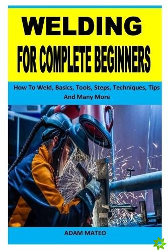 Welding for Complete Beginners
