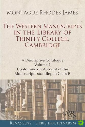 Western Manuscripts in the Library of Trinity College, Cambridge