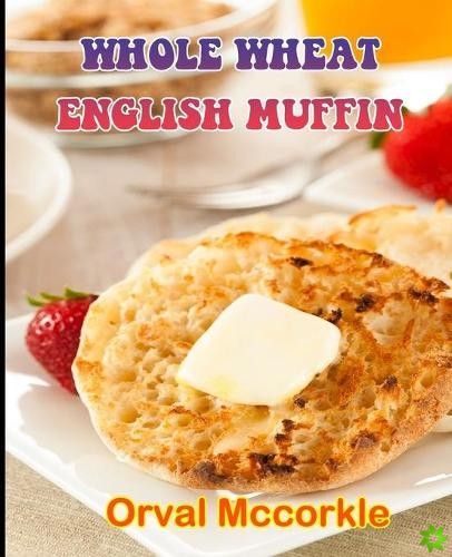 Whole Wheat English Muffin