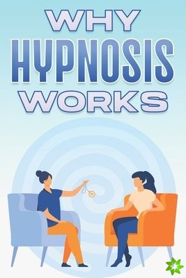 Why Hypnosis Works