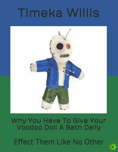Why You Have To Give Your Voodoo Doll A Bath Daily