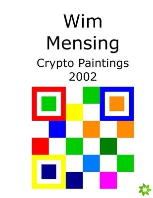 Wim Mensing Crypto Paintings 2002