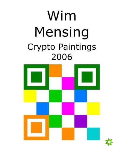 Wim Mensing Crypto Paintings 2006