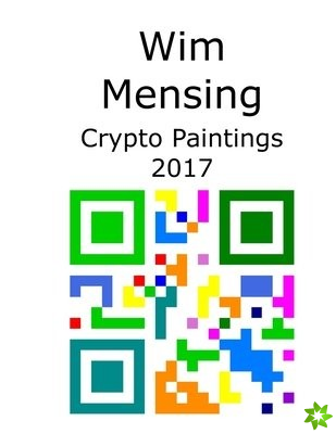 Wim Mensing Crypto Paintings 2017