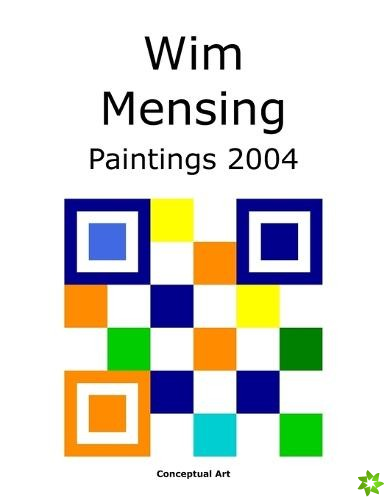 Wim Mensing Paintings 2004
