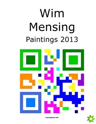 Wim Mensing Paintings 2013
