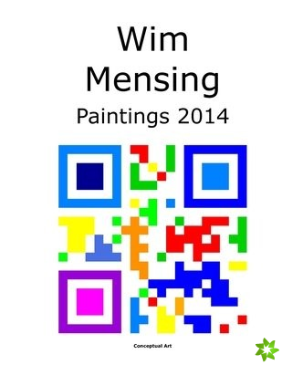 Wim Mensing Paintings 2014