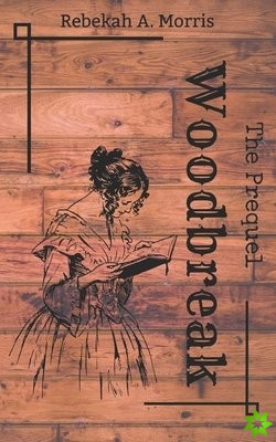 Woodbreak - The Prequel