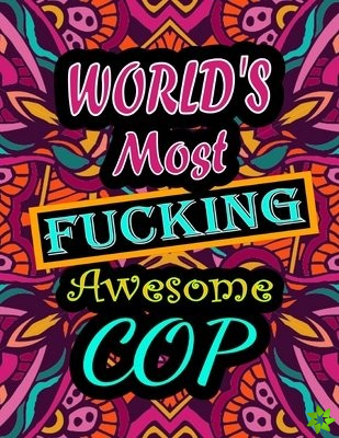 World's Most Fucking Awesome cop