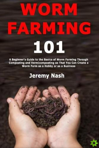 Worm Farming 101